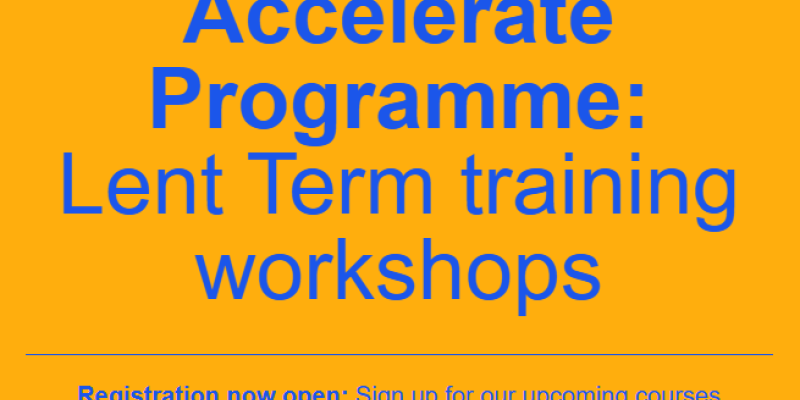 Accelerate Programme:  Lent Term training workshops